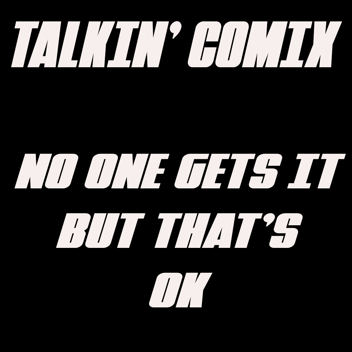 No One Gets It