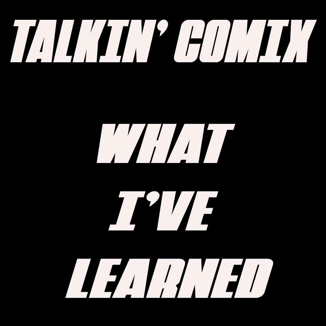 What I've Learned